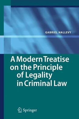 Abbildung von Hallevy | A Modern Treatise on the Principle of Legality in Criminal Law | 1. Auflage | 2010 | beck-shop.de