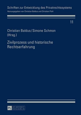 Abbildung von Baldus / Schmon | Zivilprozess und historische Rechtserfahrung | 1. Auflage | 2015 | 11 | beck-shop.de