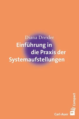 Abbildung von Drexler | Einführung in die Praxis der Systemaufstellungen | 1. Auflage | 2015 | beck-shop.de