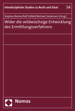 Abbildung von Barton / Kölbel | Wider die wildwüchsige Entwicklung des Ermittlungsverfahrens | 1. Auflage | 2015 | 54 | beck-shop.de