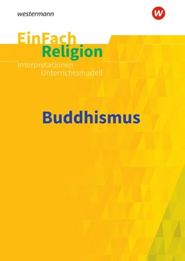 Abbildung von Buddhismus. EinFach Religion Unterrichtsmodelle | 1. Auflage | 2018 | beck-shop.de