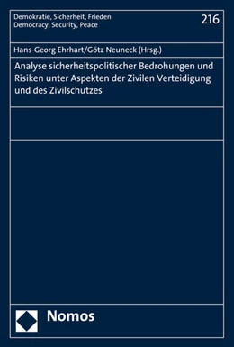 Abbildung von Ehrhart / Neuneck | Analyse sicherheitspolitischer Bedrohungen und Risiken unter Aspekten der Zivilen Verteidigung und des Zivilschutzes | 1. Auflage | 2015 | 216 | beck-shop.de