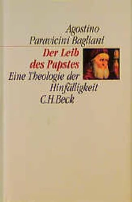 Abbildung von Paravicini Bagliani, Agostino | Der Leib des Papstes | 1. Auflage | 1997 | beck-shop.de