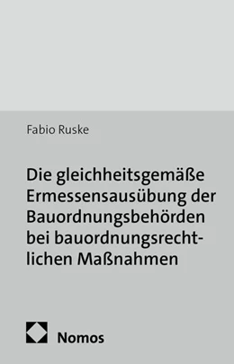 Abbildung von Ruske | Die gleichheitsgemäße Ermessensausübung der Bauordnungsbehörden bei bauordnungsrechtlichen Maßnahmen | 1. Auflage | 2015 | 14 | beck-shop.de