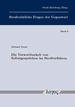 Abbildung von Traub | Die Verwertbarkeit von Selbstgesprächen im Strafverfahren | 1. Auflage | 2015 | Band 6 | beck-shop.de