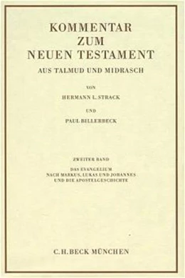 Abbildung von Strack, Hermann L. / Billerbeck, Paul | Kommentar zum Neuen Testament aus Talmud und Midrasch Bd. 2: Das Evangelium nach Markus, Lukas und Johannes und die Apostelgeschichte | 10. Auflage | 2009 | beck-shop.de