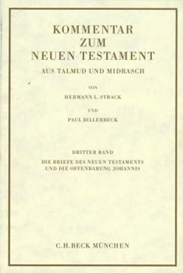 Abbildung von Strack, Hermann L. / Billerbeck, Paul | Kommentar zum Neuen Testament aus Talmud und Midrasch Bd. 3: Die Briefe des Neuen Testaments und die Offenbarung Johannis | 9. Auflage | 1979 | beck-shop.de