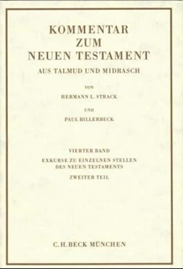 Abbildung von Strack, Hermann L. / Billerbeck, Paul | Kommentar zum Neuen Testament aus Talmud und Midrasch Bd. 4: Exkurse zu einzelnen Stellen des Neuen Testaments | 9. Auflage | 1979 | beck-shop.de