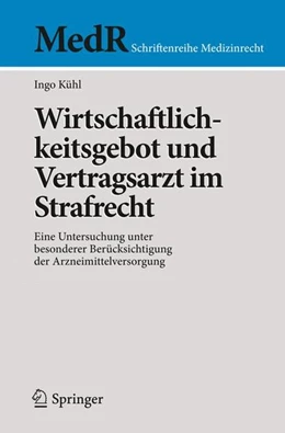Abbildung von Kühl | Wirtschaftlichkeitsgebot und Vertragsarzt im Strafrecht | 1. Auflage | 2013 | beck-shop.de