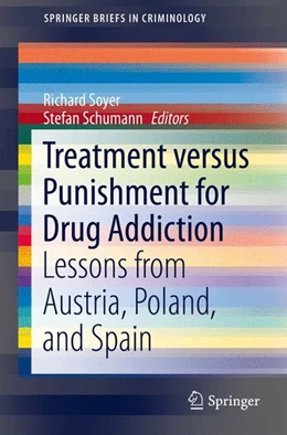 Abbildung von Soyer / Schumann | Treatment versus Punishment for Drug Addiction | 1. Auflage | 2015 | beck-shop.de