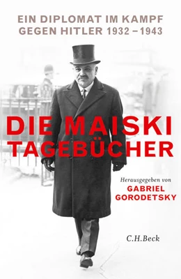 Abbildung von Gorodetsky, Gabriel | Die Maiski-Tagebücher | 1. Auflage | 2016 | beck-shop.de