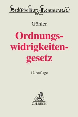 Abbildung von Göhler | Gesetz über Ordnungswidrigkeiten: OWiG | 17. Auflage | 2017 | Band 18 | beck-shop.de