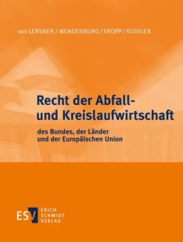 Abbildung von von Lersner / Wendenburg | Recht der Abfall- und Kreislaufwirtschaft des Bundes, der Länder und der Europäischen Union • ohne Aktualisierungsservice | 1. Auflage | 2018 | beck-shop.de