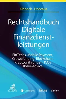 Abbildung von Klebeck/Dobrauz | Rechtshandbuch Digitale Finanzdienstleistungen | 1. Auflage | 2018 | beck-shop.de