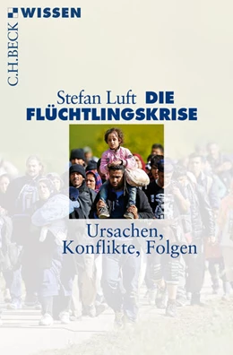 Abbildung von Luft, Stefan | Die Flüchtlingskrise | 2. Auflage | 2017 | 2857 | beck-shop.de