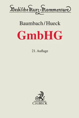 Abbildung von Baumbach / Hueck | Gesetz betreffend die Gesellschaften mit beschränkter Haftung: GmbHG | 21. Auflage | 2017 | Band 20 | beck-shop.de