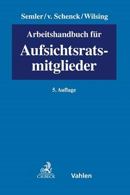 Abbildung von Semler / v. Schenck | Arbeitshandbuch für Aufsichtsratsmitglieder | 5. Auflage | 2021 | beck-shop.de