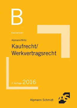 Abbildung von Alpmann / Wirtz | Basiswissen Kaufrecht, Werkvertragsrecht | 2. Auflage | 2016 | beck-shop.de