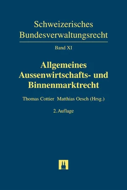 Abbildung von Cottier / Oesch | Allgemeines Aussenwirtschafts- und Binnenmarktrecht | 2. Auflage | 2008 | Band XI | beck-shop.de