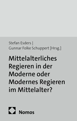 Abbildung von Esders / Schuppert | Mittelalterliches Regieren in der Moderne oder Modernes Regieren im Mittelalter? | 1. Auflage | 2015 | 27 | beck-shop.de