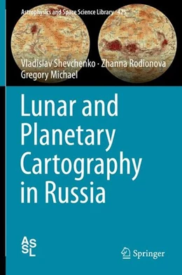 Abbildung von Shevchenko / Rodionova | Lunar and Planetary Cartography in Russia | 1. Auflage | 2015 | beck-shop.de