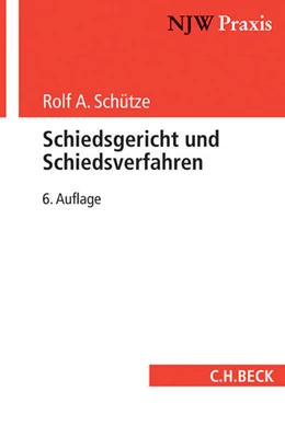 Abbildung von Schütze | Schiedsgericht und Schiedsverfahren | 6. Auflage | 2016 | Band 54 | beck-shop.de