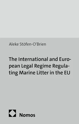 Abbildung von Stöfen-O'Brien | The International and European Legal Regime Regulating Marine Litter in the EU | 1. Auflage | 2015 | 6 | beck-shop.de