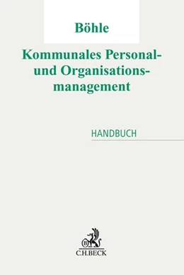 Abbildung von Böhle | Kommunales Personal- und Organisationsmanagement | 1. Auflage | 2017 | beck-shop.de