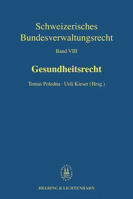 Abbildung von Poledna / Kieser | Gesundheitsrecht | 1. Auflage | 2005 | Band VIII | beck-shop.de