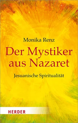 Abbildung von Renz | Der Mystiker aus Nazaret | 1. Auflage | 2016 | beck-shop.de