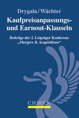 Abbildung von Drygala / Wächter | Kaufpreisanpassungs- und Earnout-Klauseln bei M&A-Transaktionen | 1. Auflage | 2016 | beck-shop.de