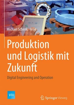 Abbildung von Schenk | Produktion und Logistik mit Zukunft | 1. Auflage | 2015 | beck-shop.de