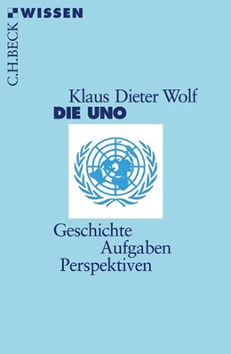 Abbildung von Wolf, Klaus Dieter | Die UNO | 3. Auflage | 2016 | 2378 | beck-shop.de
