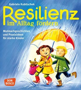 Abbildung von Kubitschek | Resilienz im Alltag fördern | 1. Auflage | 2016 | beck-shop.de