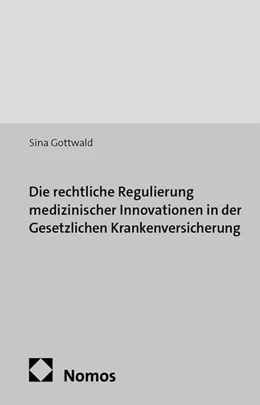Abbildung von Gottwald | Die rechtliche Regulierung medizinischer Innovationen in der Gesetzlichen Krankenversicherung | 1. Auflage | 2016 | 18 | beck-shop.de