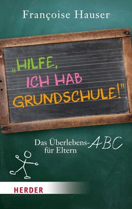 Abbildung von Hauser | Hilfe, ich hab Grundschule! | 1. Auflage | 2016 | beck-shop.de