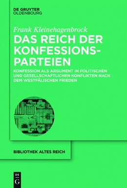 Abbildung von Kleinehagenbrock | Das Reich der Konfessionsparteien | 1. Auflage | 2026 | 19 | beck-shop.de