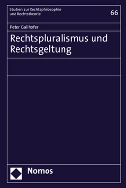 Abbildung von Gailhofer | Rechtspluralismus und Rechtsgeltung | 1. Auflage | 2016 | beck-shop.de