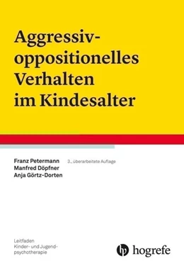 Abbildung von Petermann / Döpfner | Aggressiv-oppositionelles Verhalten im Kindesalter | 3. Auflage | 2016 | 3 | beck-shop.de