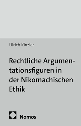 Abbildung von Kinzler | Rechtliche Argumentationsfiguren in der Nikomachischen Ethik | 1. Auflage | 2016 | 65 | beck-shop.de