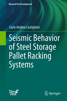 Abbildung von Castiglioni | Seismic Behavior of Steel Storage Pallet Racking Systems | 1. Auflage | 2016 | beck-shop.de