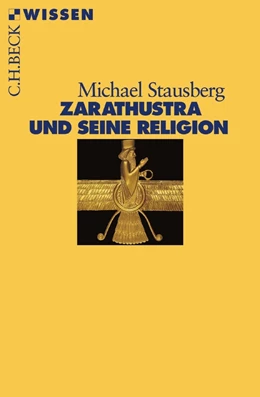 Abbildung von Stausberg | Zarathustra und seine Religion | 2. Auflage | 2016 | 2370 | beck-shop.de