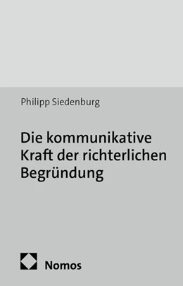 Abbildung von Siedenburg | Die kommunikative Kraft der richterlichen Begründung | 1. Auflage | 2016 | 67 | beck-shop.de