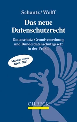 Abbildung von Schantz / Wolff | Das neue Datenschutzrecht | 1. Auflage | 2017 | beck-shop.de