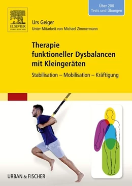 Abbildung von Geiger | Therapie funktioneller Dysbalancen mit Kleingeräten | 1. Auflage | 2016 | beck-shop.de
