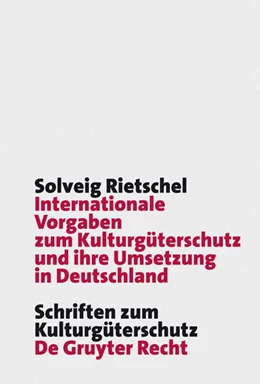 Abbildung von Rietschel | Internationale Vorgaben zum Kulturgüterschutz und ihre Umsetzung in Deutschland | 1. Auflage | 2009 | beck-shop.de