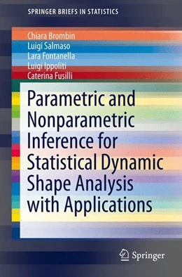 Abbildung von Brombin / Salmaso | Parametric and Nonparametric Inference for Statistical Dynamic Shape Analysis with Applications | 1. Auflage | 2016 | beck-shop.de
