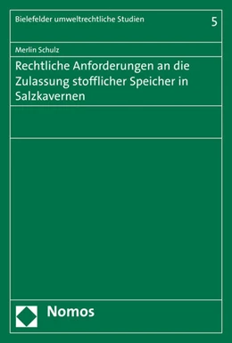 Abbildung von Schulz | Rechtliche Anforderungen an die Zulassung stofflicher Speicher in Salzkavernen | 1. Auflage | 2016 | 5 | beck-shop.de