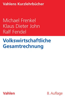 Abbildung von Frenkel / Fendel | Volkswirtschaftliche Gesamtrechnung | 8. Auflage | 2016 | beck-shop.de