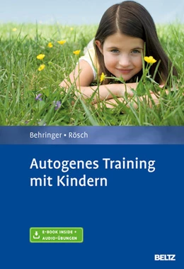 Abbildung von Behringer / Rösch | Autogenes Training mit Kindern | 1. Auflage | 2016 | beck-shop.de